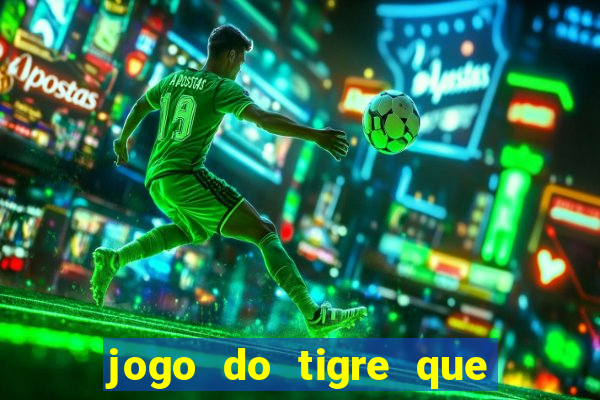 jogo do tigre que da bonus